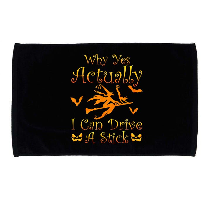 Why Yes Actually I Can Drive A Stick Funny Witch Costume Microfiber Hand Towel