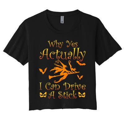 Why Yes Actually I Can Drive A Stick Funny Witch Costume Crop Top