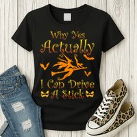 Why Yes Actually I Can Drive A Stick Funny Witch Costume Womens T-Shirt