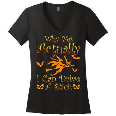 Why Yes Actually I Can Drive A Stick Funny Witch Costume Women's V-Neck T-Shirt