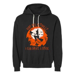 Why Yes Actually I Can Drive A S.tick Halloween Costume Garment-Dyed Fleece Hoodie