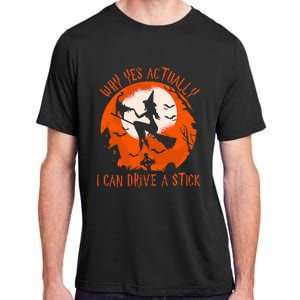 Why Yes Actually I Can Drive A S.tick Halloween Costume Adult ChromaSoft Performance T-Shirt