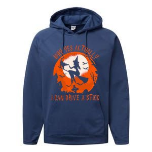 Why Yes Actually I Can Drive A S.tick Halloween Costume Performance Fleece Hoodie