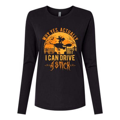 Why Yes Actually I Can Drive A Stick Witch Costume Halloween Gift Womens Cotton Relaxed Long Sleeve T-Shirt