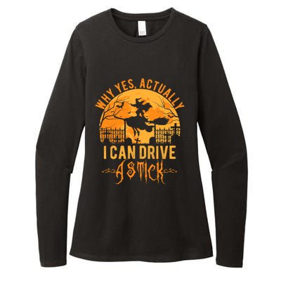 Why Yes Actually I Can Drive A Stick Witch Costume Halloween Gift Womens CVC Long Sleeve Shirt