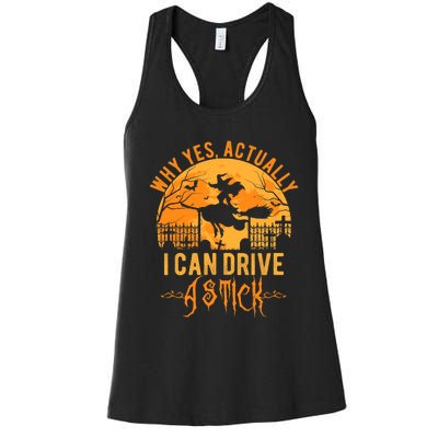 Why Yes Actually I Can Drive A Stick Witch Costume Halloween Gift Women's Racerback Tank