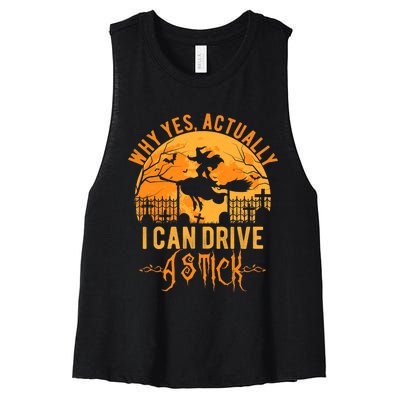 Why Yes Actually I Can Drive A Stick Witch Costume Halloween Gift Women's Racerback Cropped Tank