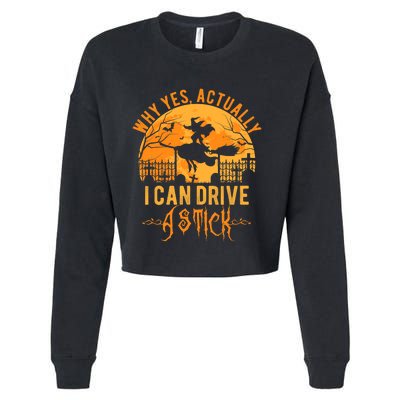 Why Yes Actually I Can Drive A Stick Witch Costume Halloween Gift Cropped Pullover Crew