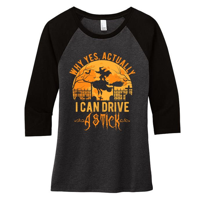 Why Yes Actually I Can Drive A Stick Witch Costume Halloween Gift Women's Tri-Blend 3/4-Sleeve Raglan Shirt