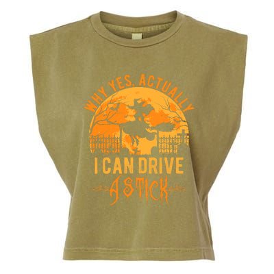 Why Yes Actually I Can Drive A Stick Witch Costume Halloween Gift Garment-Dyed Women's Muscle Tee