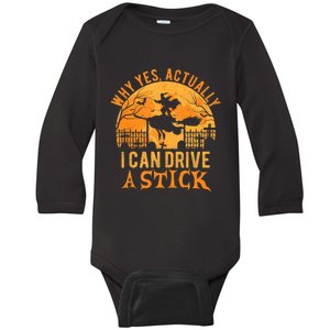 Why Yes Actually I Can Drive A Stick Witch Costume Halloween Baby Long Sleeve Bodysuit