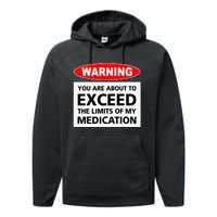 Warning You Are About To Exceed The Limits Of My Medication Performance Fleece Hoodie