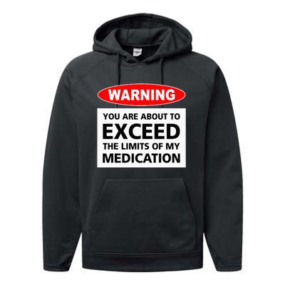 Warning You Are About To Exceed The Limits Of My Medication Performance Fleece Hoodie