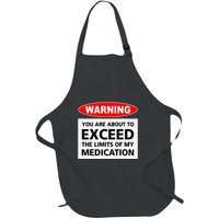 Warning You Are About To Exceed The Limits Of My Medication Full-Length Apron With Pockets