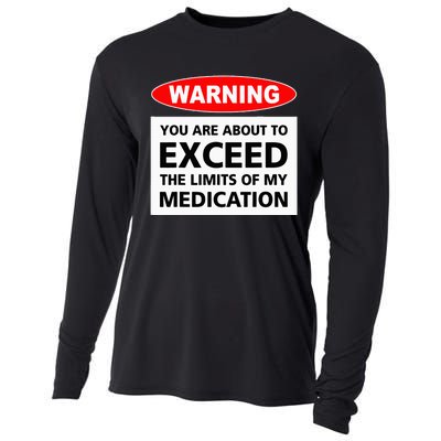 Warning You Are About To Exceed The Limits Of My Medication Cooling Performance Long Sleeve Crew