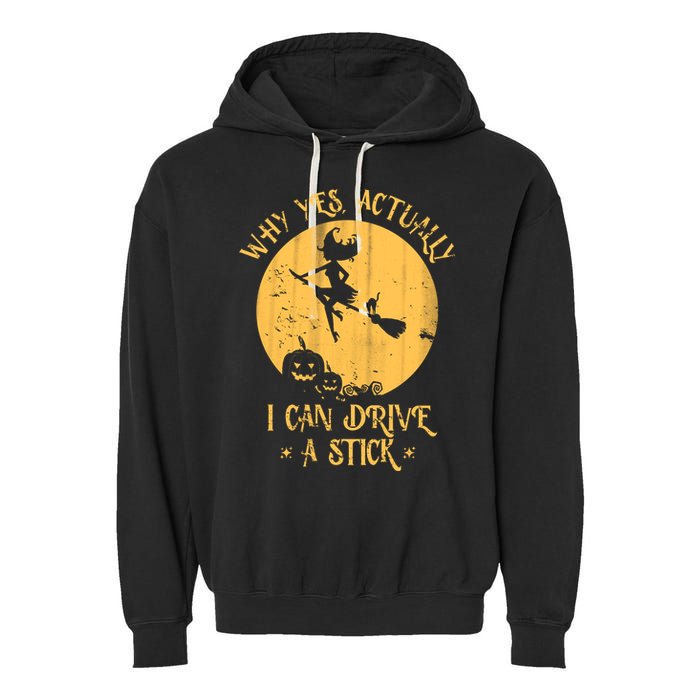 Why Yes Actually I Can Drive A Stick Garment-Dyed Fleece Hoodie