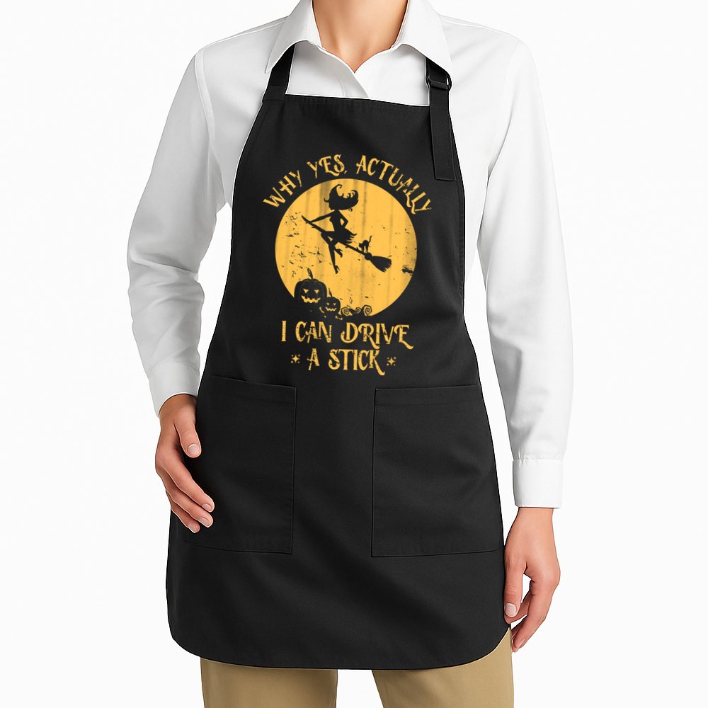 Why Yes Actually I Can Drive A Stick Apron