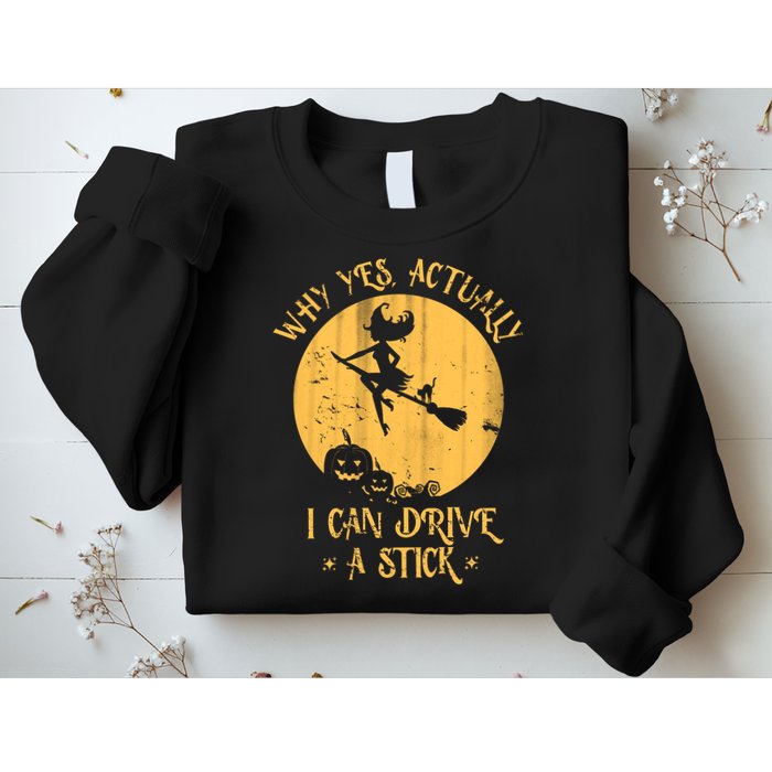 Why Yes Actually I Can Drive A Stick Sweatshirt