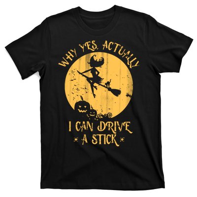 Why Yes Actually I Can Drive A Stick T-Shirt