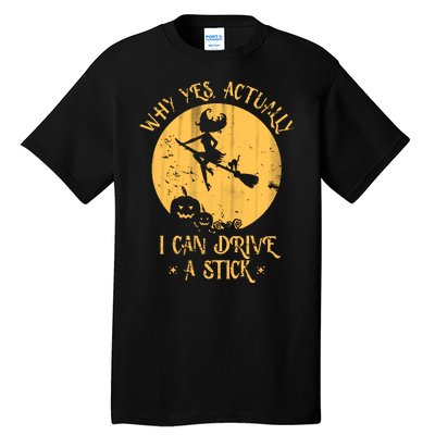 Why Yes Actually I Can Drive A Stick Tall T-Shirt