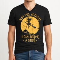 Why Yes Actually I Can Drive A Stick V-Neck T-Shirt