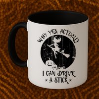 Why Yes Actually I Can Drive A Stick Mug