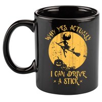Why Yes Actually I Can Drive A Stick 11oz C Handle Ceramic Mug