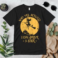 Why Yes Actually I Can Drive A Stick Premium T-Shirt