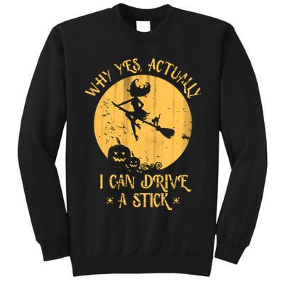 Why Yes Actually I Can Drive A Stick Tall Sweatshirt