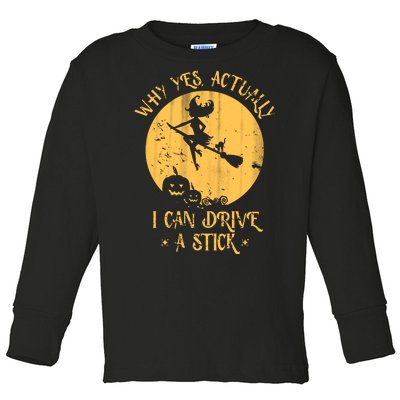 Why Yes Actually I Can Drive A Stick Toddler Long Sleeve Shirt