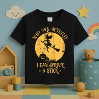Why Yes Actually I Can Drive A Stick Toddler T-Shirt
