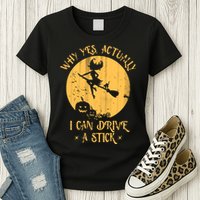 Why Yes Actually I Can Drive A Stick Womens T-Shirt