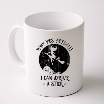 Why Yes Actually I Can Drive A Stick Coffee Mug