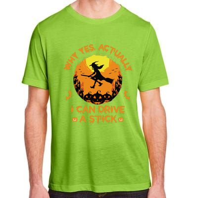 Why Yes Actually I Can Drive A Stick Halloween Witch Broom Cute Adult ChromaSoft Performance T-Shirt