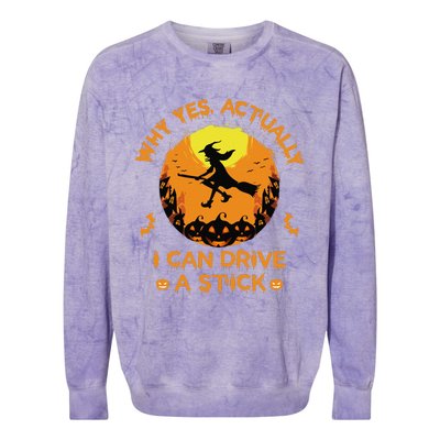 Why Yes Actually I Can Drive A Stick Halloween Witch Broom Cute Colorblast Crewneck Sweatshirt