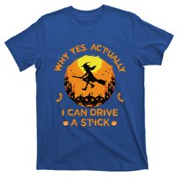 Why Yes Actually I Can Drive A Stick Halloween Witch Broom Cute T-Shirt