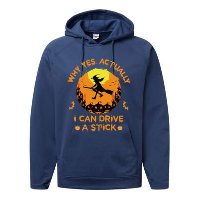 Why Yes Actually I Can Drive A Stick Halloween Witch Broom Cute Performance Fleece Hoodie