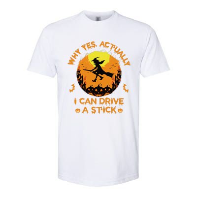 Why Yes Actually I Can Drive A Stick Halloween Witch Broom Cute Softstyle CVC T-Shirt