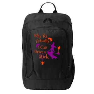 Why Yes Actually I Can Drive A Stick Funny Halloween Witch City Backpack