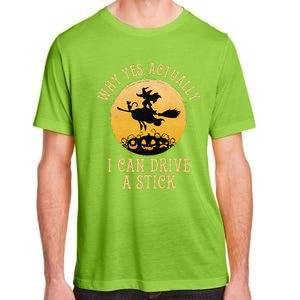 Why Yes Actually I Can Drive A Stick Funny Witch Costume Cute Adult ChromaSoft Performance T-Shirt