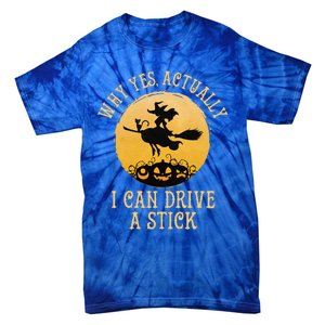 Why Yes Actually I Can Drive A Stick Funny Witch Costume Cute Tie-Dye T-Shirt