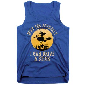 Why Yes Actually I Can Drive A Stick Funny Witch Costume Cute Tank Top