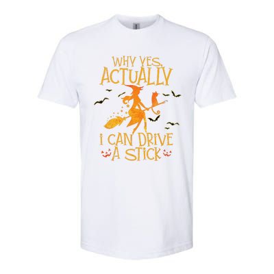 Why Yes Actually I Can Drive A Stick Halloween Witch Broom Softstyle CVC T-Shirt