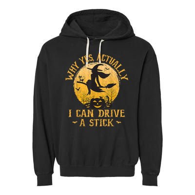 Why Yes Actually I Can Drive A Stick Garment-Dyed Fleece Hoodie