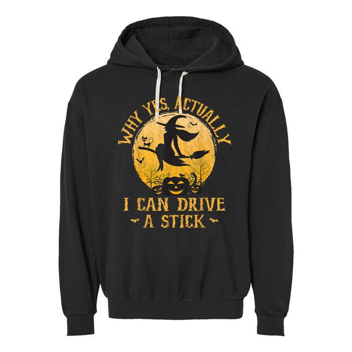 Why Yes Actually I Can Drive A Stick Garment-Dyed Fleece Hoodie