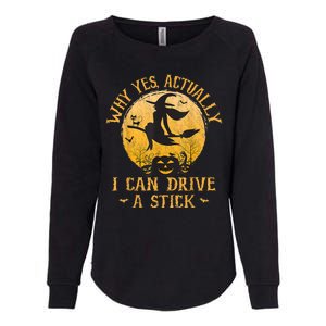 Why Yes Actually I Can Drive A Stick Womens California Wash Sweatshirt