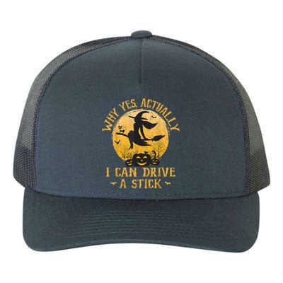 Why Yes Actually I Can Drive A Stick Yupoong Adult 5-Panel Trucker Hat