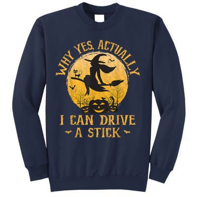 Why Yes Actually I Can Drive A Stick Sweatshirt
