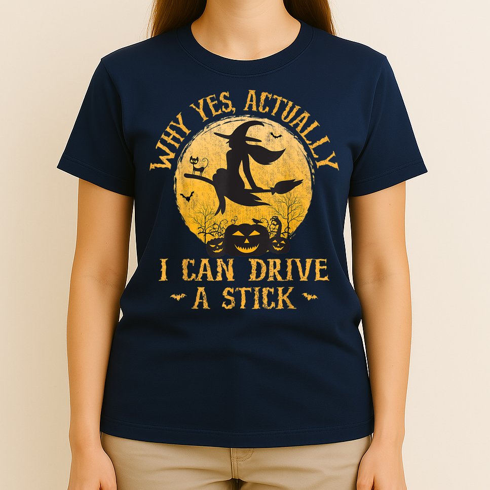 Why Yes Actually I Can Drive A Stick T-Shirt