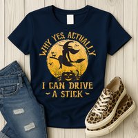 Why Yes Actually I Can Drive A Stick Womens T-Shirt